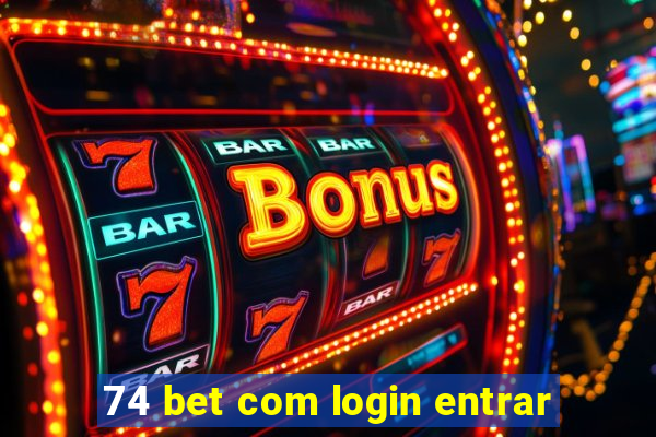 74 bet com login entrar